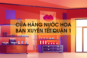 Cửa hàng nước hoa bán xuyên tết quận 1