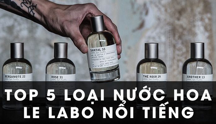 Top nước hoa Le Labo nổi tiếng