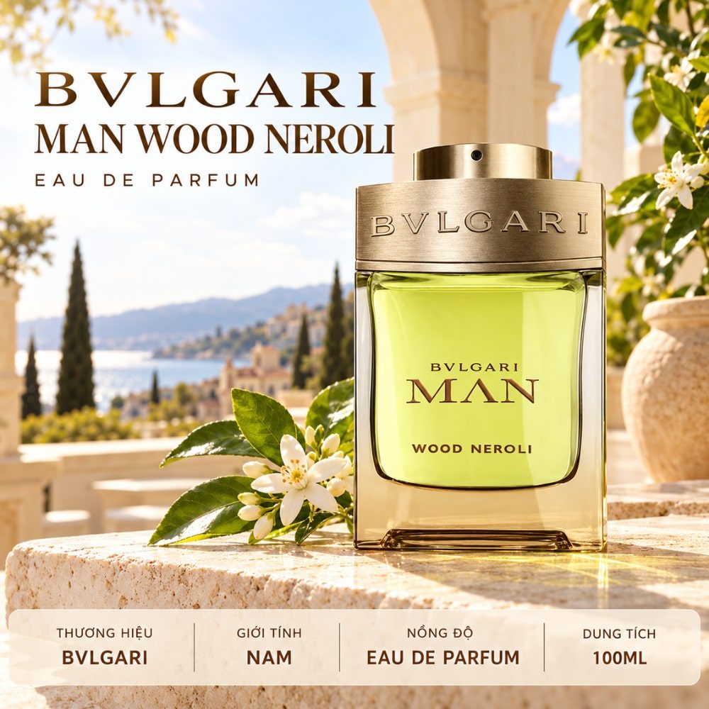 Bvlgari Man Wood Neroli EDP 23 Authentic Perfume Bvlgari Man Wood Neroli EDP _ Tiến Perfume