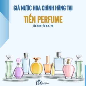 Cửa hàng nước hoa chính hãng Tiến Perfume 4 giá nước hoa chính hãng tại tiến perfume