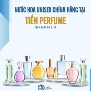 Cửa hàng nước hoa chính hãng Tiến Perfume 16 nước hoa unisex chính hãng tại tiến perfume