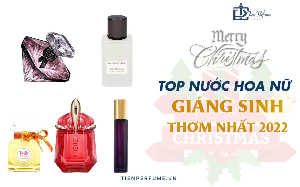 Top Nước Hoa Nữ Giáng Sinh Thơm Nhất | Tiến Perfume