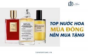 Top Nước Hoa Mùa Đông Nên Mua Tặng 1 Top nước hoa mùa đông nên mua tặng Tiến Perfume