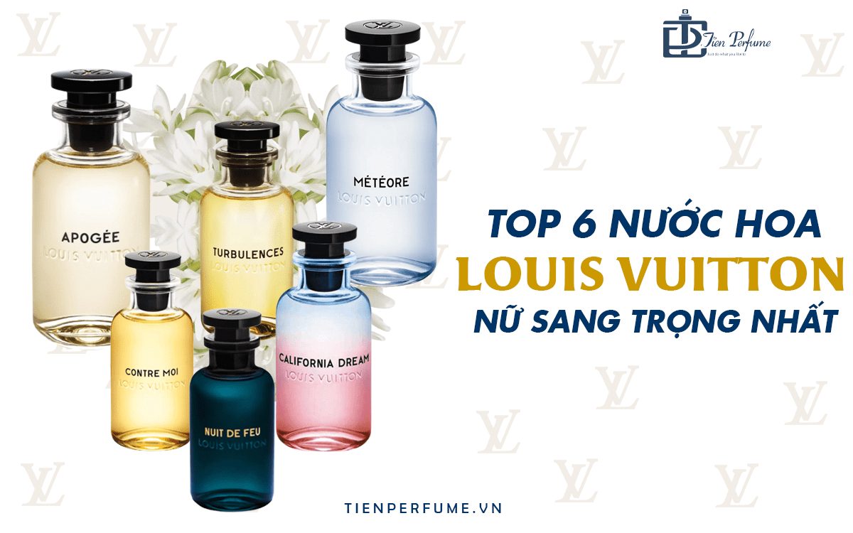 Top 6 nước hoa nữ Lous Vuitton sang trọng nhất