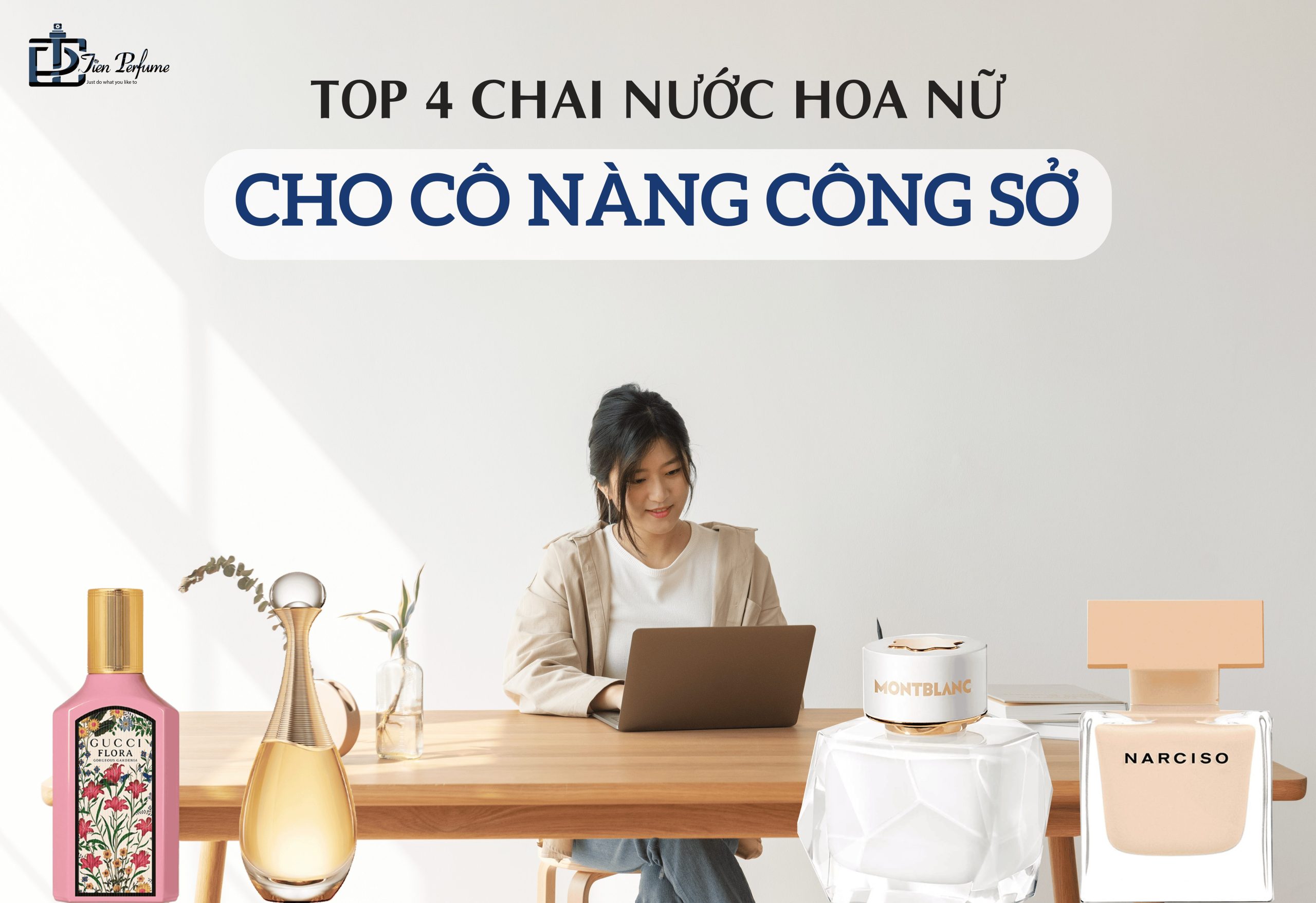 Top 4 chai nước hoa nữ cho cô nàng công sở | Tiến Perfume