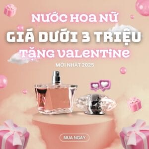 Nước hoa nữ giá dưới 3 triệu tặng Valentine 14/2 1 Nước hoa nữ giá dưới 3 triệu tặng valentine _ Tiến Perfume