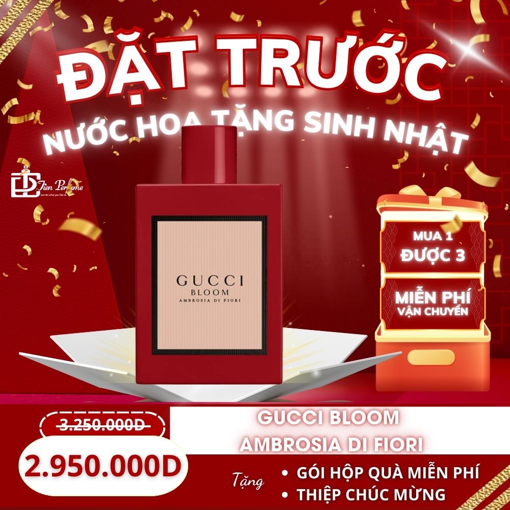 Đặt trước nước hoa tặng sinh nhật - gucci bloom ambrosia di fiori Đặt trước nước hoa tặng sinh nhật - gucci bloom ambrosia di fiori