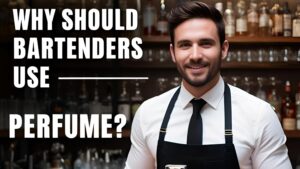 2 Vì sao Bartender, pha chế nên dùng nước hoa_ _ Tiến Perfume