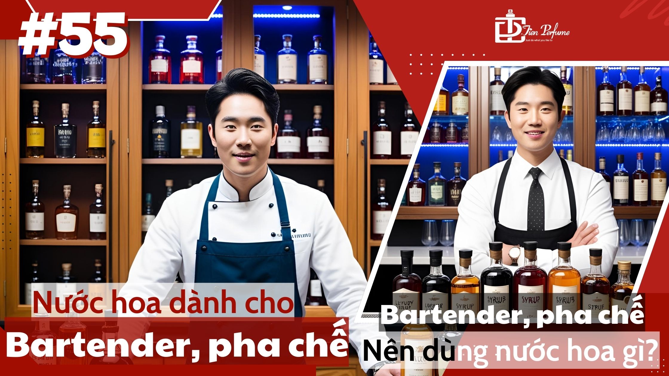 Nước hoa dành cho Bartender, pha chế _ Bartender, pha chế nên dùng nước hoa gì_ _ Tiến Perfume
