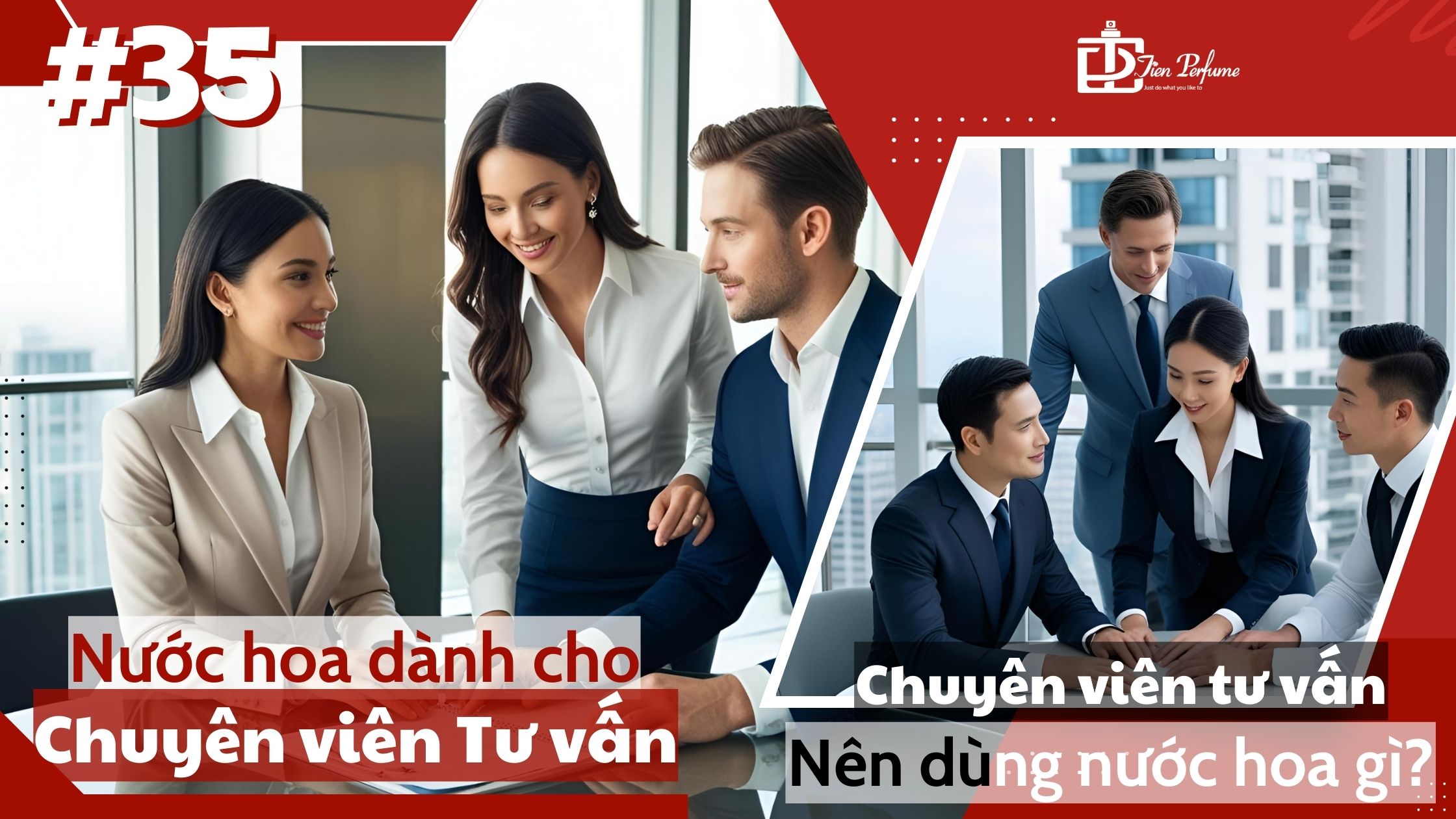 Nước hoa dành cho Chuyên viên tư vấn _ Chuyên viên tư vấn nên dùng nước hoa gì_ _ Tiến Perfume