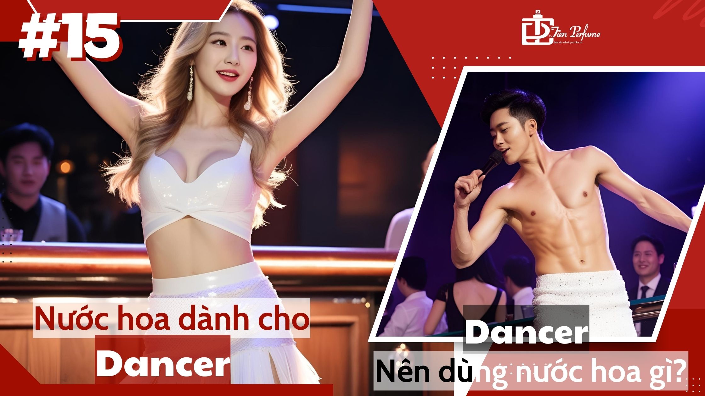 Nước hoa dành cho Dancer _ Dancer nên dùng nước hoa gì_ _ Tiến Perfume