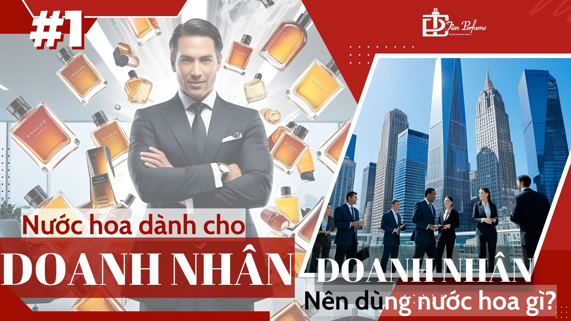 Nước hoa dành cho Doanh nhân | Doanh nhân nên dùng nước hoa gì?