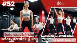 Nước hoa dành cho Huấn luyện viên thể hình, PT | Tặng nước hoa gì cho huấn luyện viên thể hình, PT? 1 Nước hoa dành cho HUẤN LUYỆN VIÊN THỂ HÌNH _ HUẤN LUYỆN VIÊN THỂ HÌNH nên dùng nước hoa gì_ _ Tiến Perfume