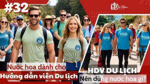 Nước hoa dành cho Hướng dẫn viên du lịch _ Hướng dẫn viên du lịch nên dùng nước hoa gì_ _ Tiến Perfume