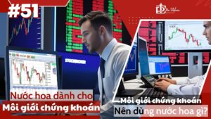 Nước hoa dành cho Môi giới chứng khoán | Tặng nước hoa gì cho Môi giới chứng khoán? 1 Nước hoa dành cho Môi giới chứng khoán _ Nhà môi giới chứng khoán nên dùng nước hoa gì_ _ Tiến Perfume