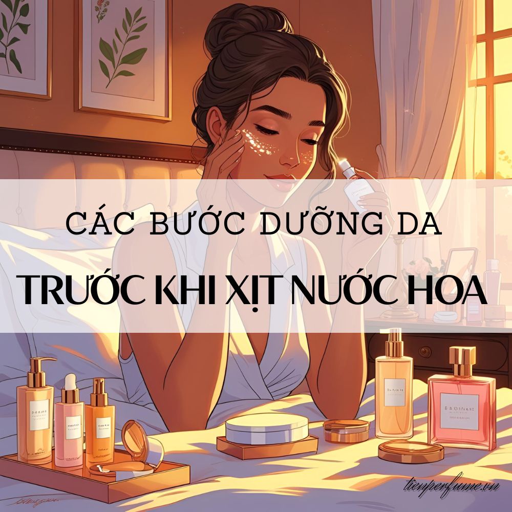 Các bước dưỡng da trước khi xịt nước hoa 1 13 Các bước dưỡng da trước khi xịt nước hoa _ Mẹo nước hoa Tiến Perfume