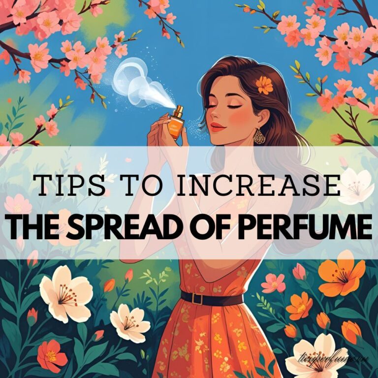 21 Tips to increase the spread of perfume _ Tiến Perfume tips