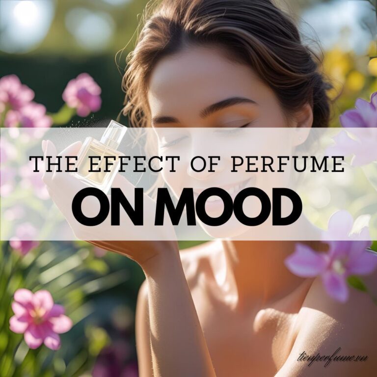 5 The effect of perfume on mood _ Tiến Perfume tips
