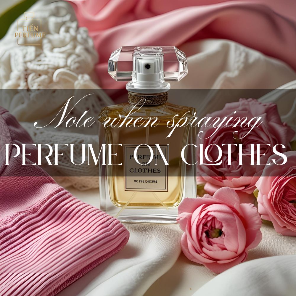 Note when spraying perfume on clothes 1 6 Note when spraying perfume on clothes _ Tiến Perfume tips