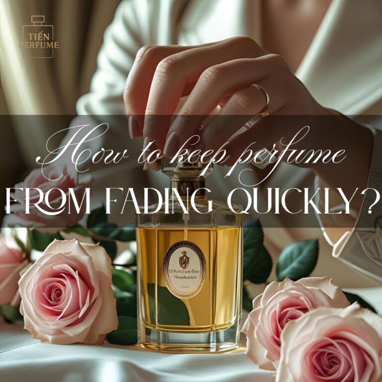 7 How to keep perfume from fading quickly_ _ Tiến Perfume tips