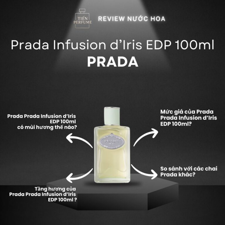Review nước hoa Prada Infusion d’Iris EDP 100ml _ Tiến Perfume