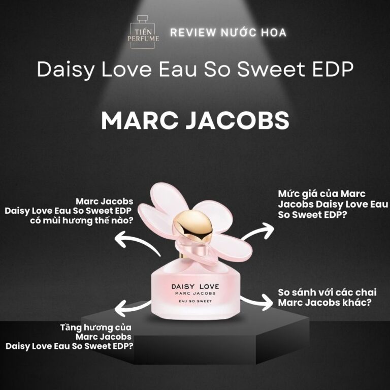 Review nước hoa Marc Jacobs Daisy Love Eau So Sweet EDP _ Tiến Perfume