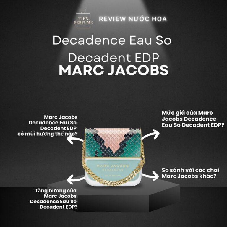 Review nước hoa Marc Jacobs Decadence Eau So Decadent EDP _ Tiến Perfume