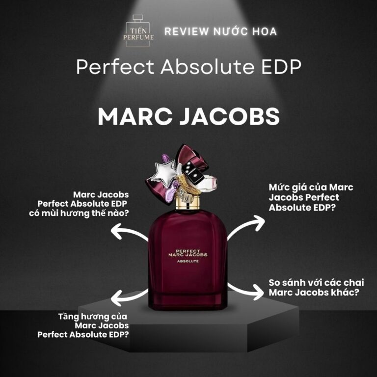 Review nước hoa Marc Jacobs Perfect Absolute EDP _ Tiến Perfume