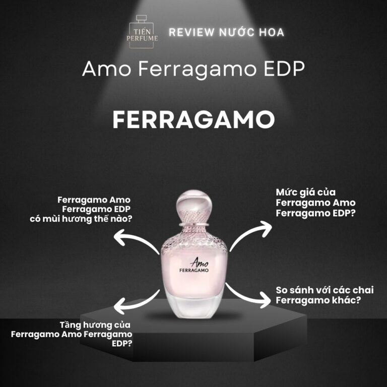 Review nước hoa Ferragamo Amo Ferragamo EDP _ Tiến Perfume