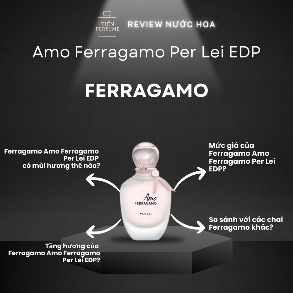 Review nước hoa Ferragamo Amo Ferragamo Per Lei EDP 1 Review nước hoa Ferragamo Amo Ferragamo Per Lei EDP _ Tiến Perfume