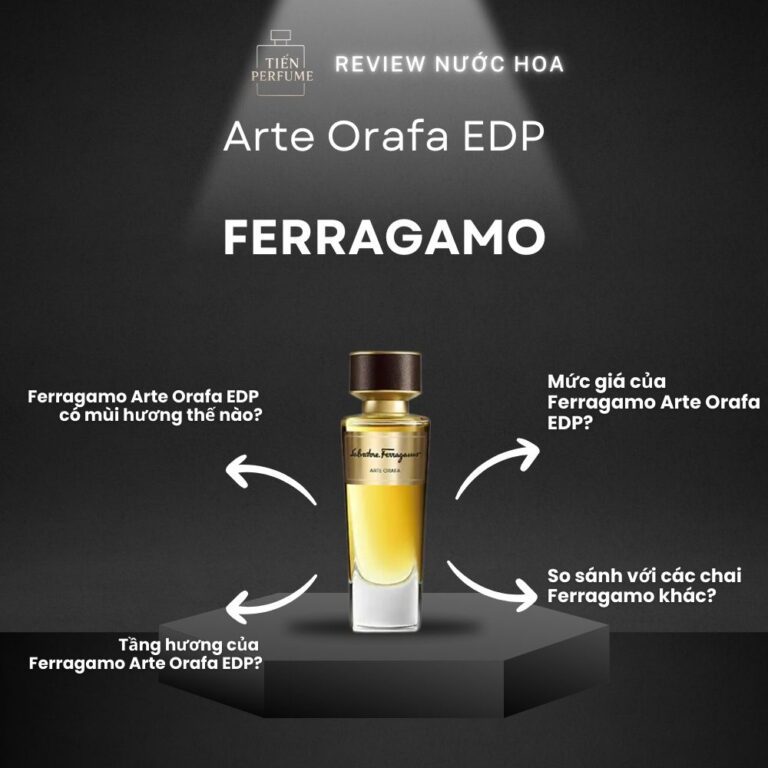 Review nước hoa Ferragamo Arte Orafa EDP _ Tiến Perfume