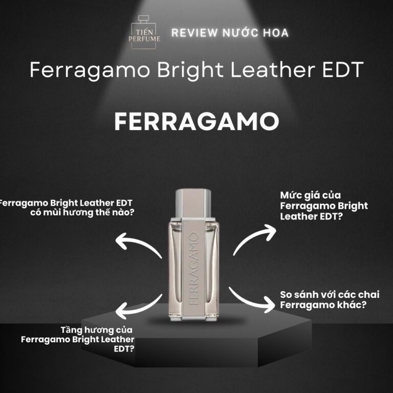 Review nước hoa Ferragamo Bright Leather EDT _ Tiến Perfume
