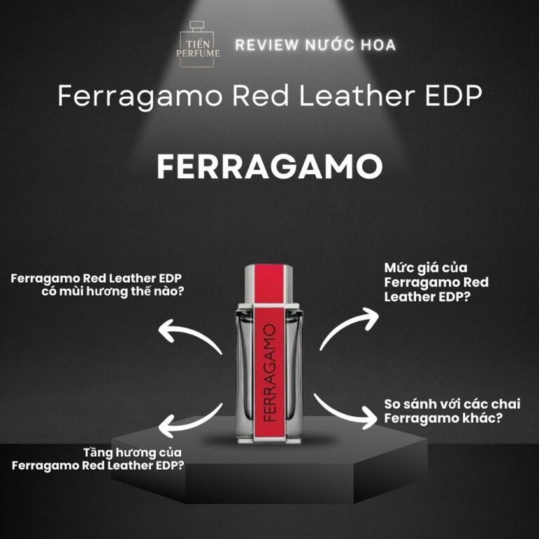 Review nước hoa Ferragamo Red Leather EDP _ Tiến Perfume