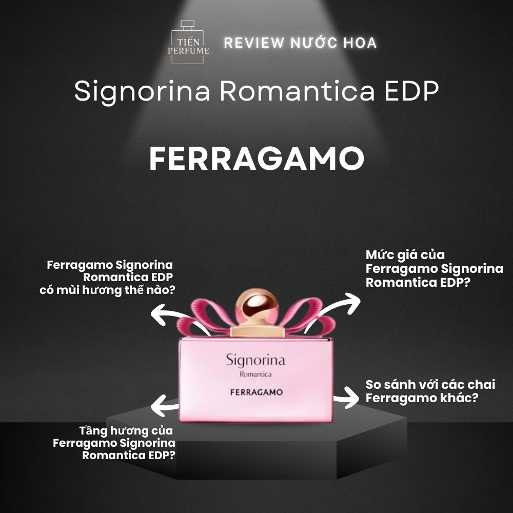Review nước hoa Ferragamo Signorina Romantica EDP 1 Review nước hoa Ferragamo Signorina Romantica EDP _ Tiến Perfume