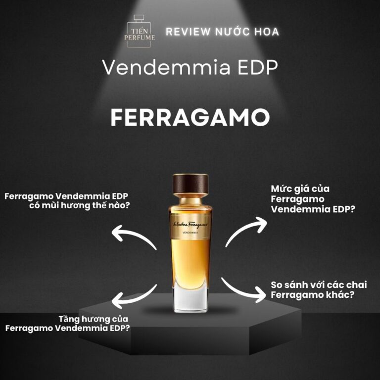 Review nước hoa Ferragamo Vendemmia EDP _ Tiến Perfume