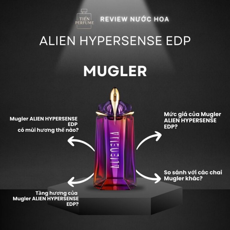 Review nước hoa Mugler ALIEN HYPERSENSE EDP _ Tiến Perfume