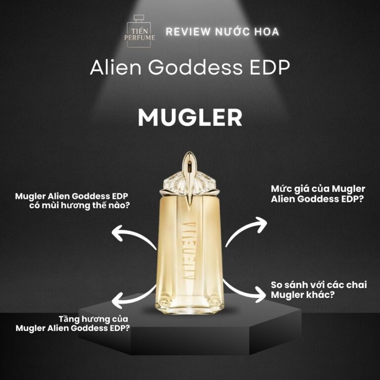 Review nước hoa Mugler Alien Goddess EDP _ Tiến Perfume