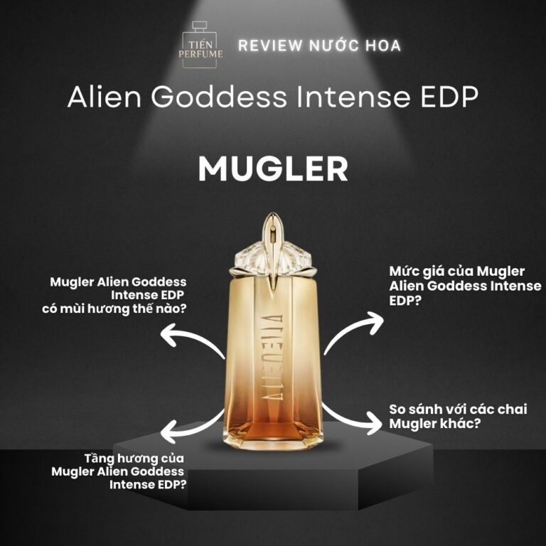 Review nước hoa Mugler Alien Goddess Intense EDP _ Tiến Perfume