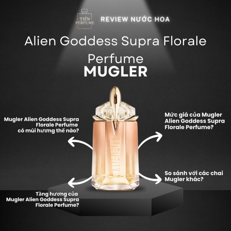 Review nước hoa Mugler Alien Goddess Supra Florale Perfume _ Tiến Perfume