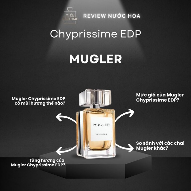 Review nước hoa Mugler Chyprissime EDP _ Tiến Perfume