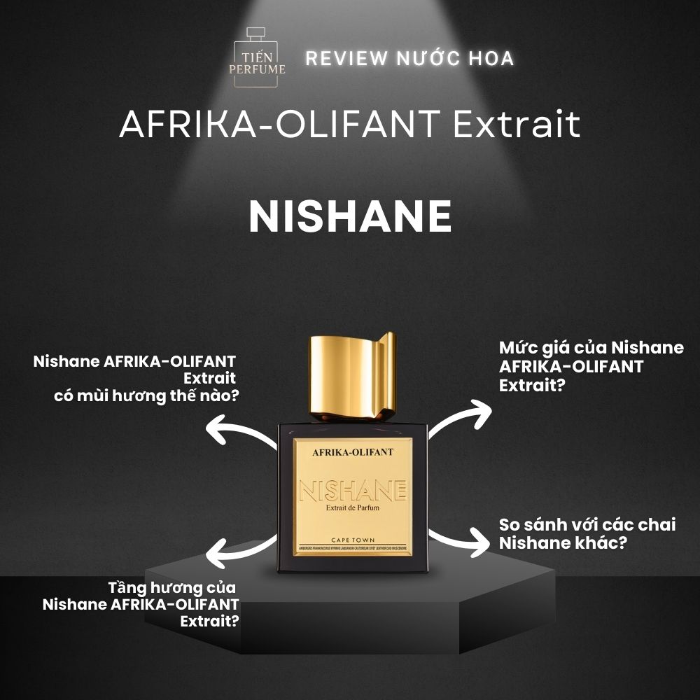 Review nước hoa Nishane AFRIKA-OLIFANT Extrait 1 Review nước hoa Nishane AFRIKA-OLIFANT Extrait _ Tiến Perfume