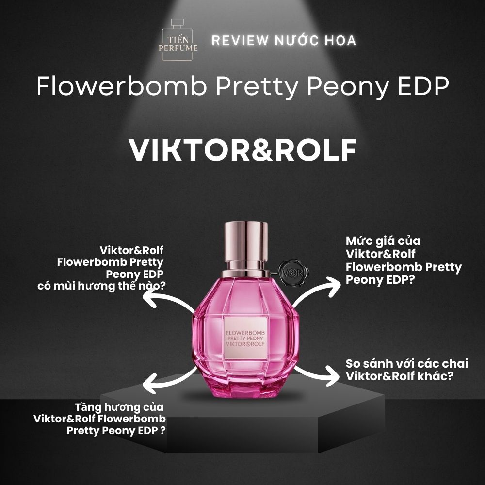 Review nước hoa Viktor&Rolf Flowerbomb Pretty Peony EDP 1 Review nước hoa Viktor&Rolf Flowerbomb Pretty Peony EDP _ Tiến Perfume