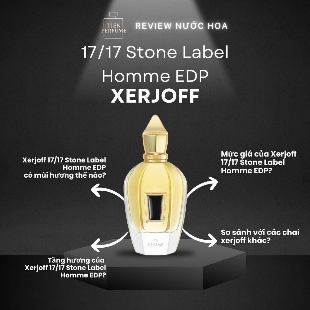 Review nước hoa Xerjoff 17_17 Stone Label Homme EDP 1 Review nước hoa Xerjoff 17_17 Stone Label Homme EDP _ Tiến Perfume