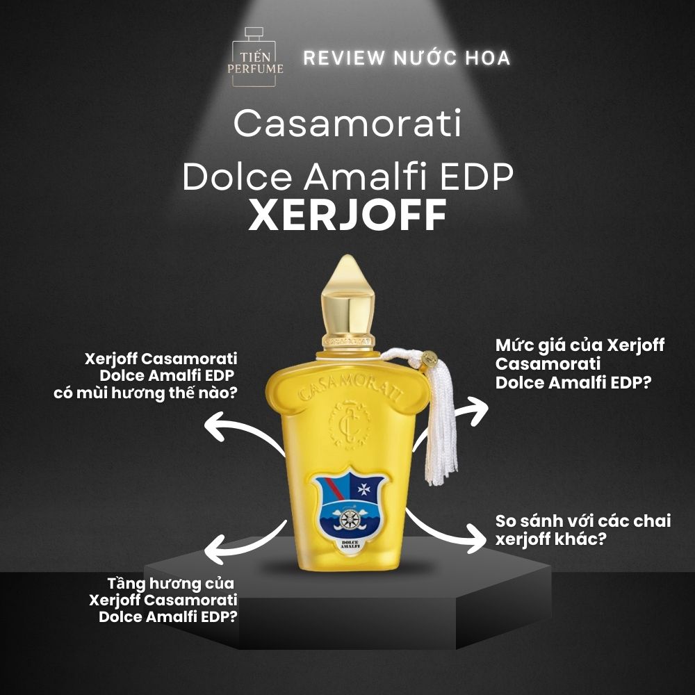 Review nước hoa Xerjoff Casamorati Dolce Amalfi EDP 1 Review nước hoa Xerjoff Casamorati Dolce Amalfi EDP _ Tiến Perfume