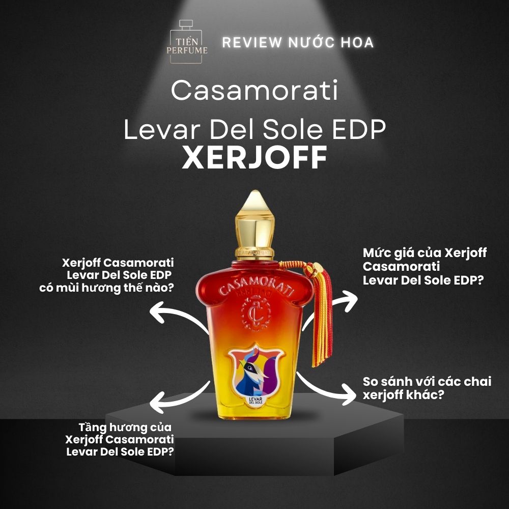 Review nước hoa Xerjoff Casamorati Levar Del Sole EDP 1 Review nước hoa Xerjoff Casamorati Levar Del Sole EDP _ Tiến Perfume