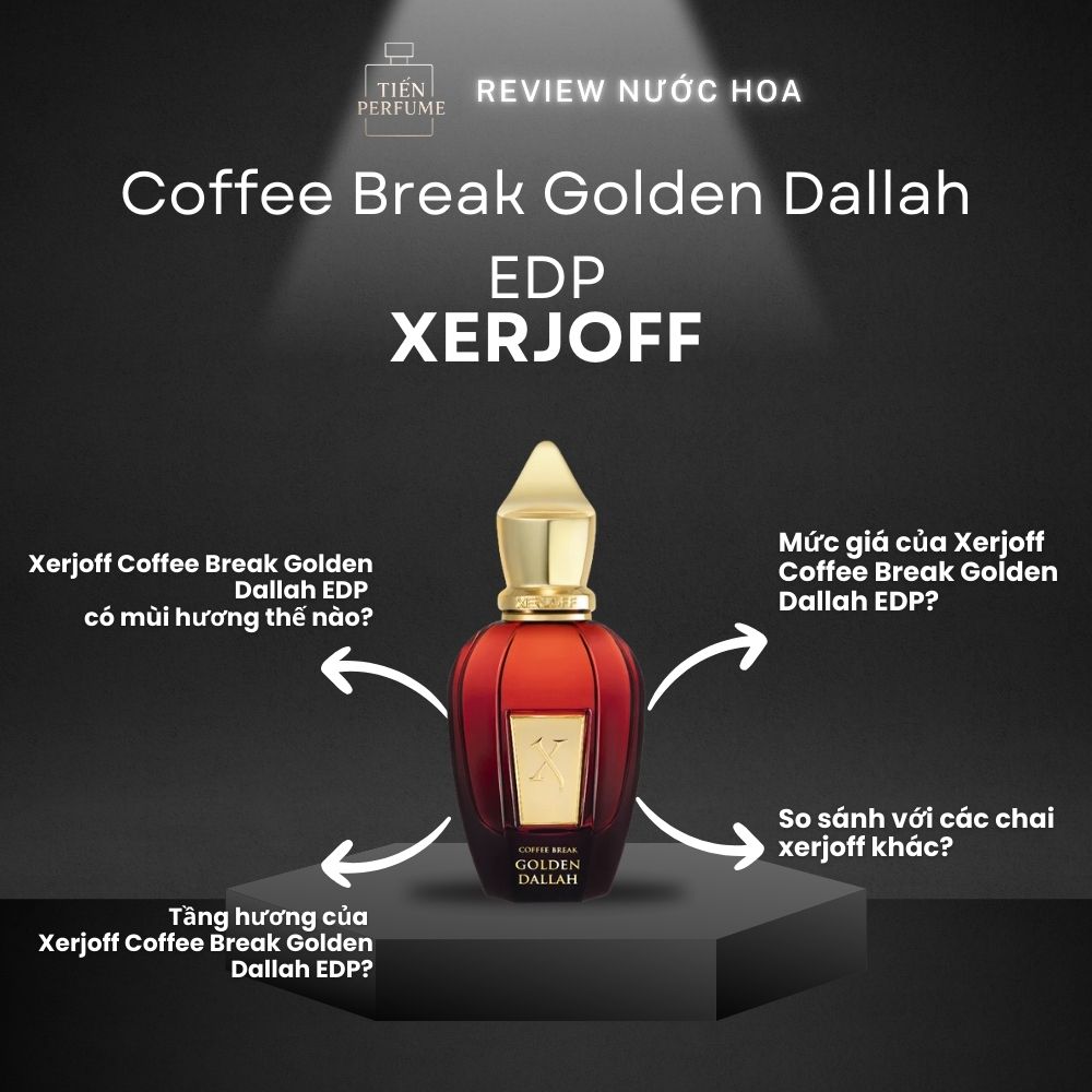 Review nước hoa Xerjoff Coffee Break Golden Dallah EDP _ Tiến Perfume