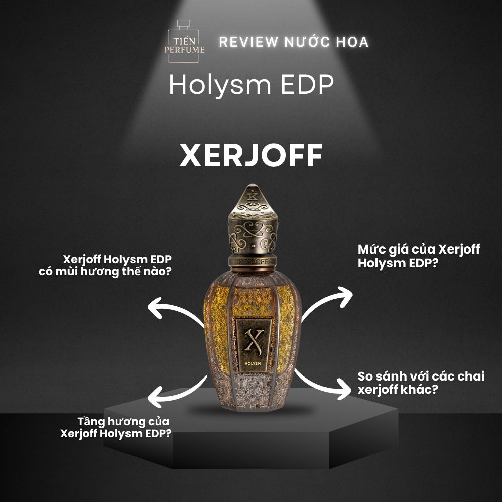 Review nước hoa Xerjoff Holysm EDP 1 Review nước hoa Xerjoff Holysm EDP _ Tiến Perfume