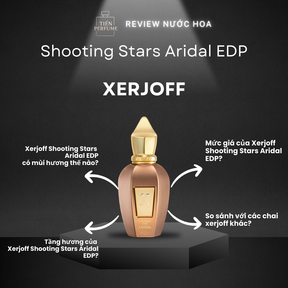 Review nước hoa Xerjoff Shooting Stars Aridal EDP 1 Review nước hoa Xerjoff Shooting Stars Aridal EDP _ Tiến Perfume