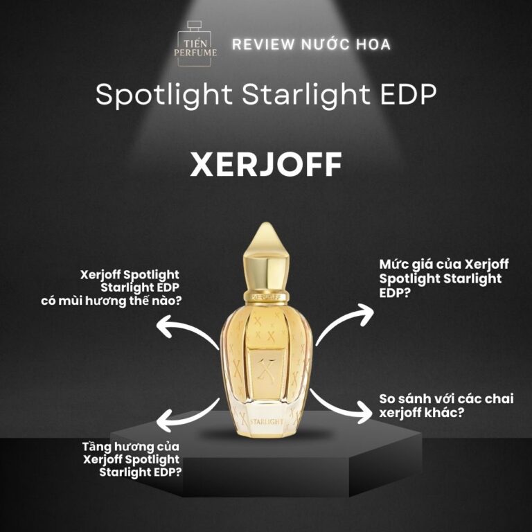Review nước hoa Xerjoff Spotlight Starlight EDP _ Tiến Perfume