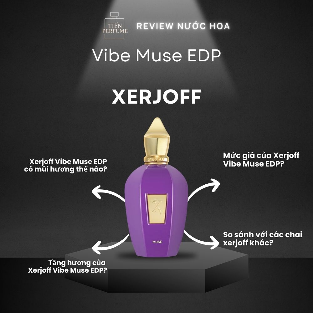 Review nước hoa Xerjoff Vibe Muse EDP 1 Review nước hoa Xerjoff Vibe Muse EDP _ Tiến Perfume